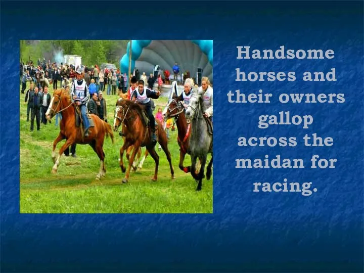 Handsome horses and their owners gallop across the maidan for racing.