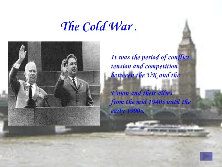 The Cold War . It was the period of conflict, tension