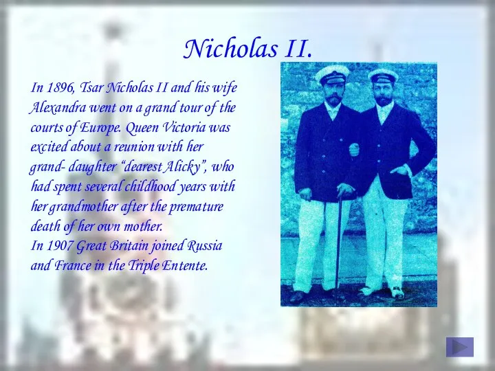 Nicholas II. In 1896, Tsar Nicholas II and his wife Alexandra