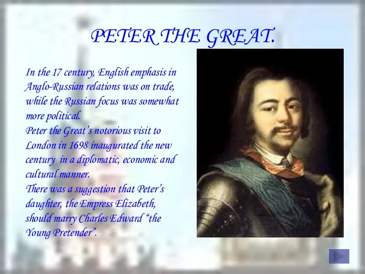 PETER THE GREAT. In the 17 century, English emphasis in Anglo-Russian