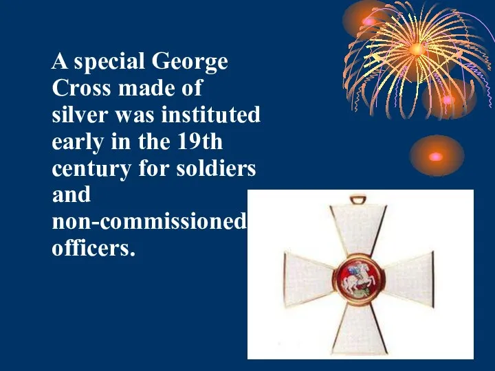 A special George Cross made of silver was instituted early in