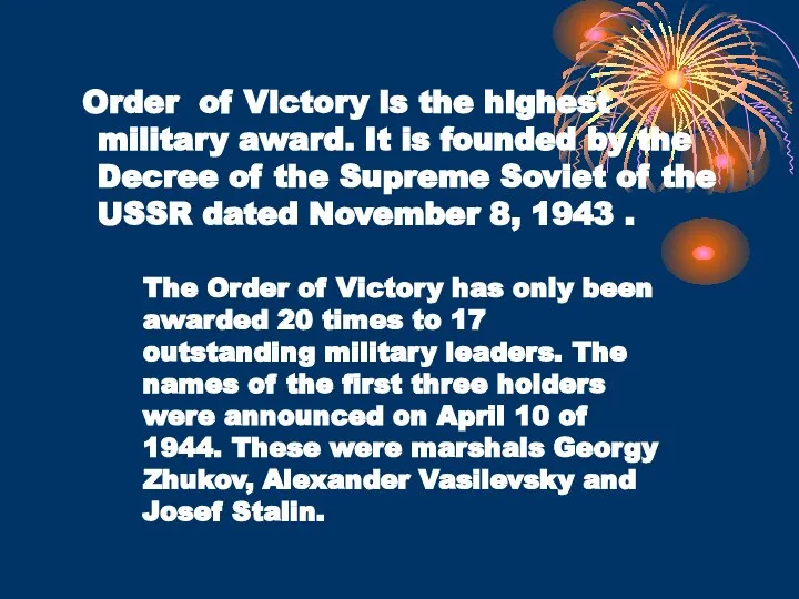 Order of Victory is the highest military award. It is founded