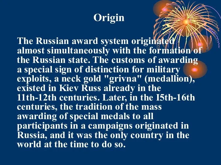 The Russian award system originated almost simultaneously with the formation of