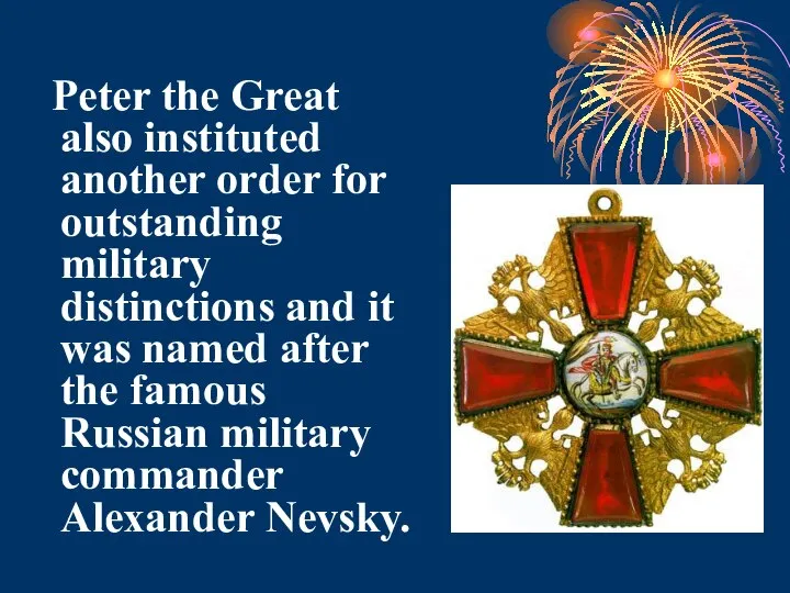 Peter the Great also instituted another order for outstanding military distinctions