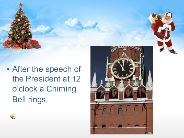 After the speech of the President at 12 o’clock a Chiming Bell rings.