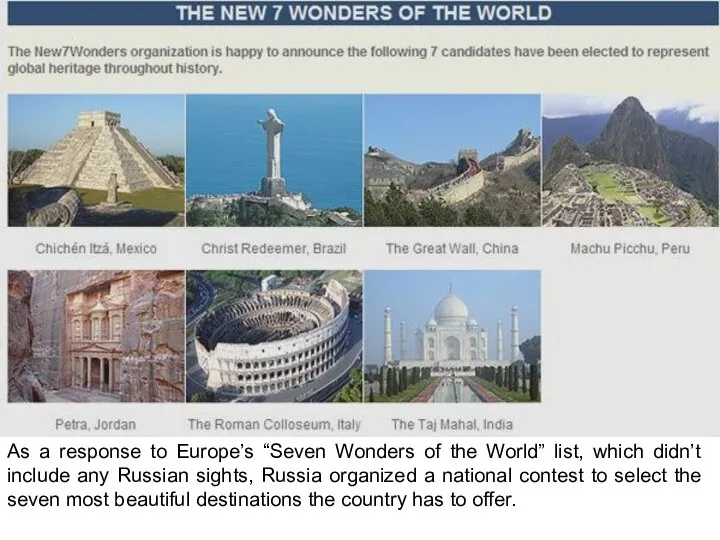 As a response to Europe’s “Seven Wonders of the World” list,