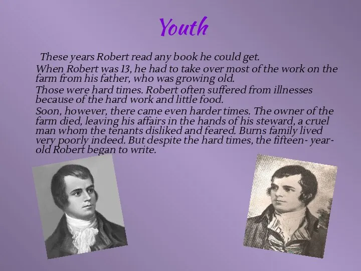Youth These years Robert read any book he could get. When