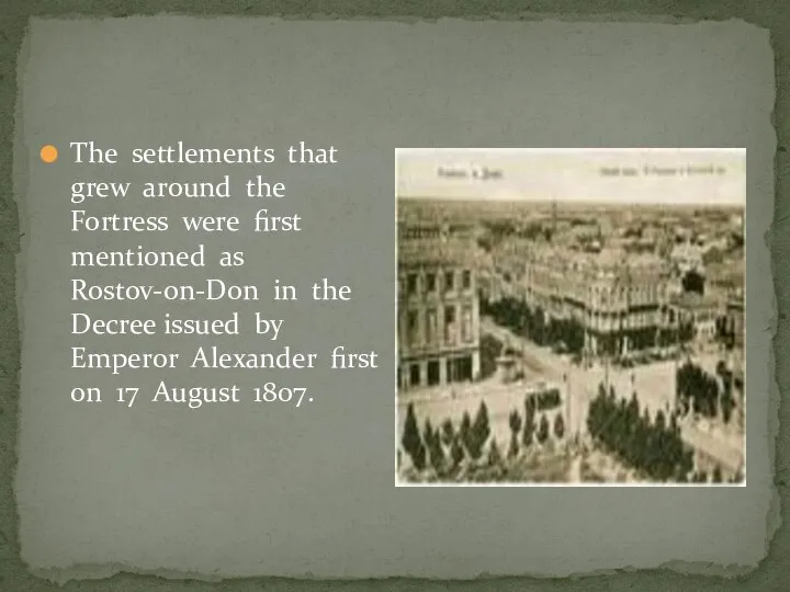 The settlements that grew around the Fortress were first mentioned as