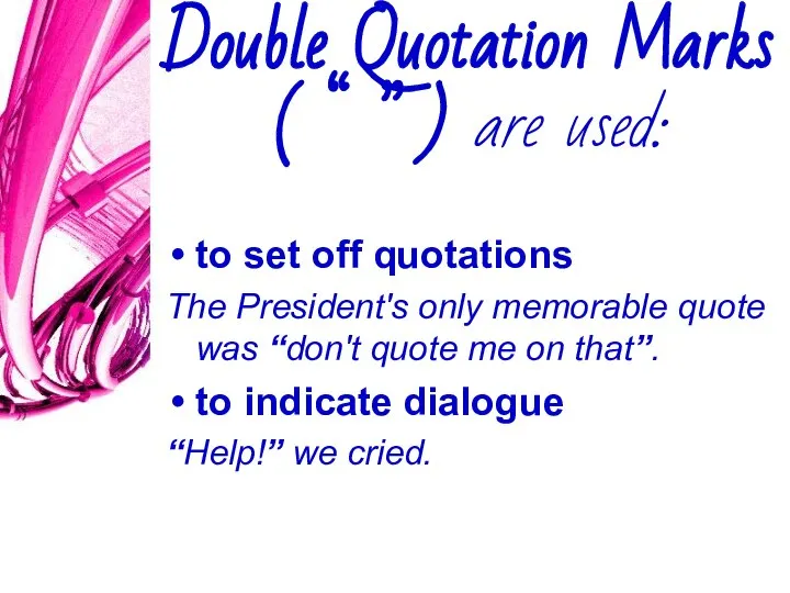 Double Quotation Marks ( “ ” ) are used: to set