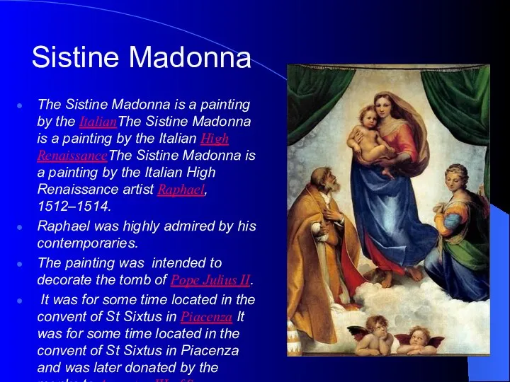 Sistine Madonna The Sistine Madonna is a painting by the ItalianThe