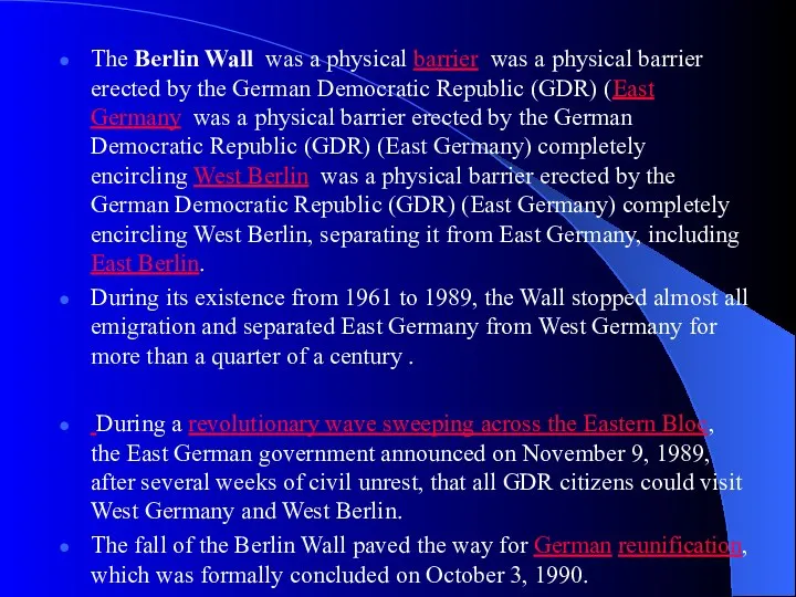 The Berlin Wall was a physical barrier was a physical barrier