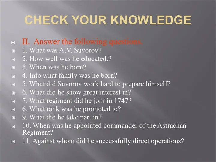 CHECK YOUR KNOWLEDGE II. Answer the following questions. 1. What was