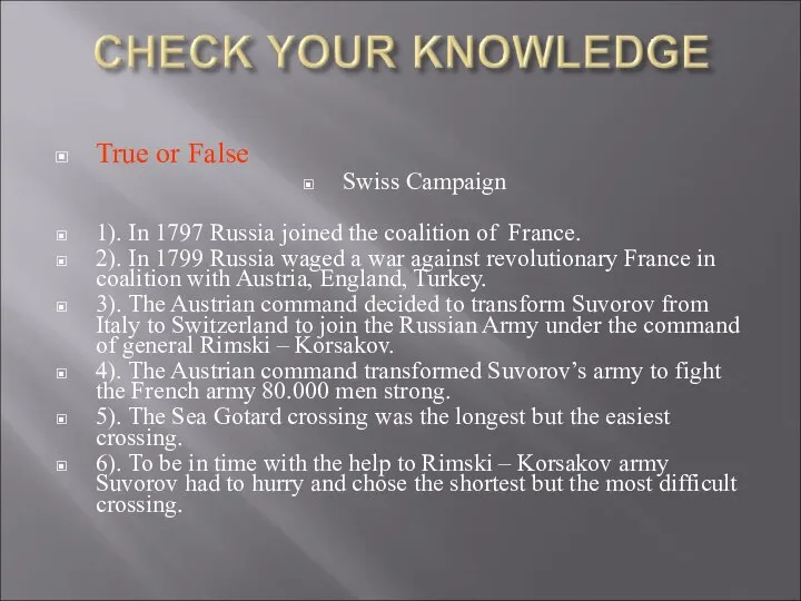 True or False Swiss Campaign 1). In 1797 Russia joined the