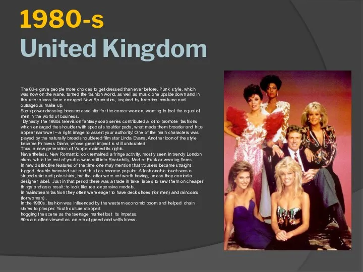 1980-s United Kingdom The 80-s gave people more choices to get