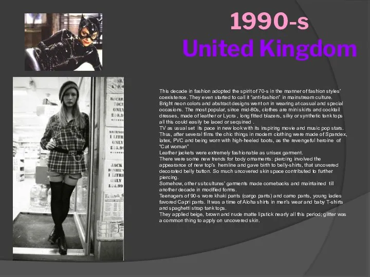 1990-s United Kingdom This decade in fashion adopted the spirit of