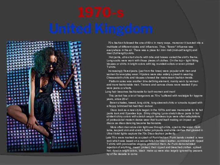 1970-s United Kingdom 70-s fashion followed the one of 60-x in