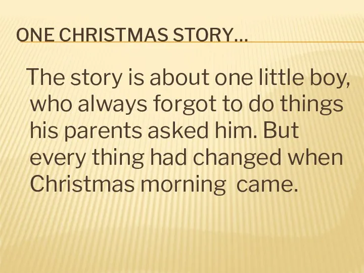 One Christmas Story… The story is about one little boy, who