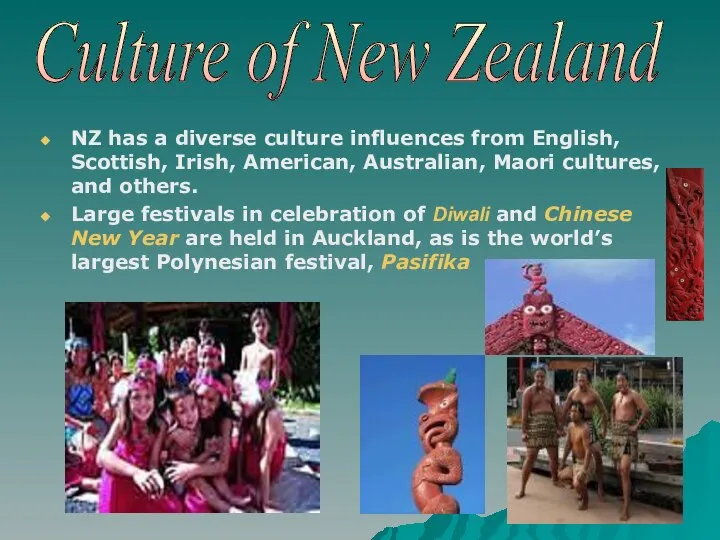 Culture of New Zealand NZ has a diverse culture influences from