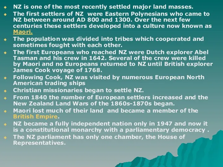 NZ is one of the most recently settled major land masses.