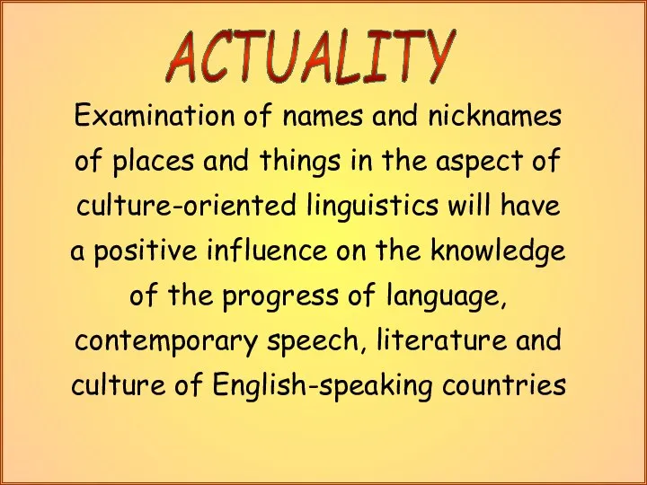 ACTUALITY Examination of names and nicknames of places and things in