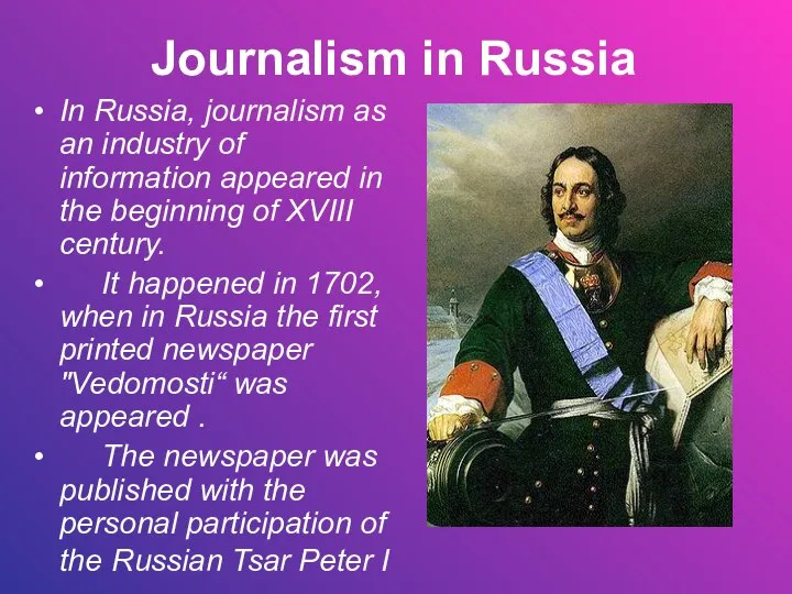 Journalism in Russia In Russia, journalism as an industry of information