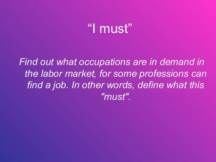 “I must” Find out what occupations are in demand in the