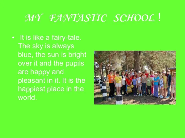 MY FANTASTIC SCHOOL ! It is like a fairy-tale. The sky