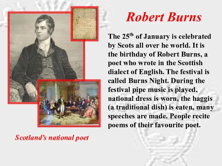 Robert Burns Scotland’s national poet The 25th of January is celebrated