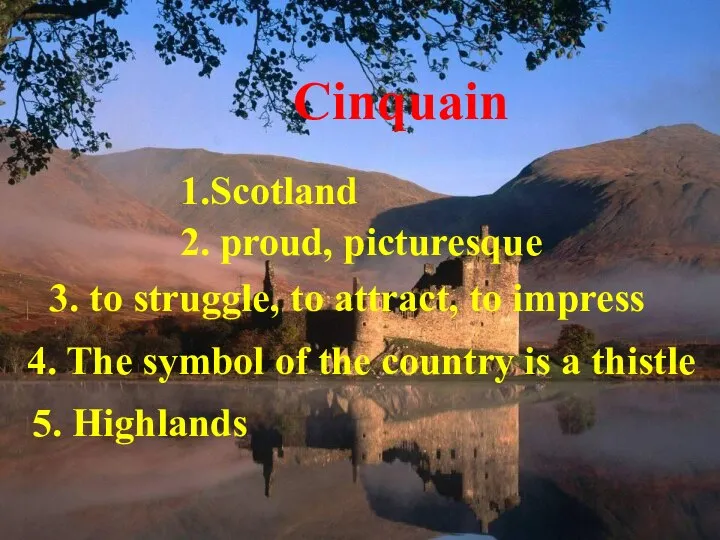 1.Scotland 2. proud, picturesque 3. to struggle, to attract, to impress