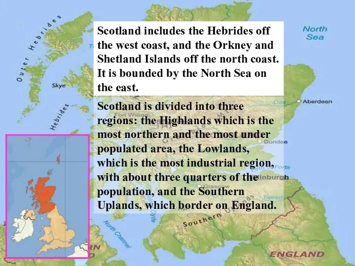 Scotland includes the Hebrides off the west coast, and the Orkney