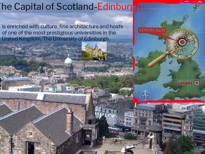 The Capital of Scotland-Edinburgh is enriched with culture, fine architecture and