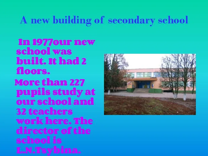 A new building of secondary school In 1977our new school was