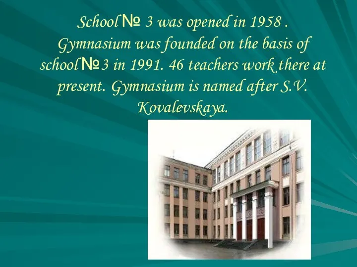 School № 3 was opened in 1958 . Gymnasium was founded