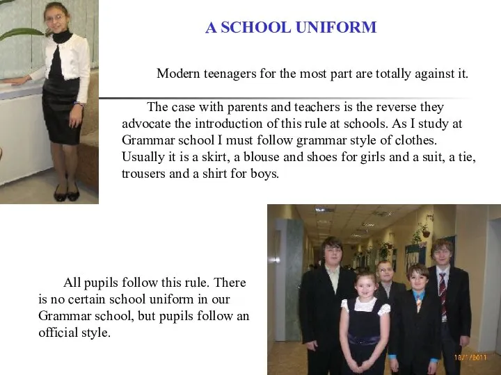 All pupils follow this rule. There is no certain school uniform