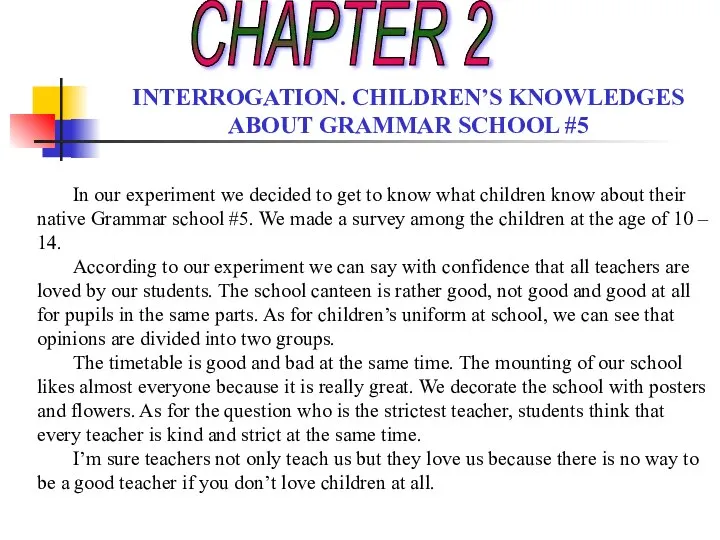 CHAPTER 2 INTERROGATION. CHILDREN’S KNOWLEDGES ABOUT GRAMMAR SCHOOL #5 In our