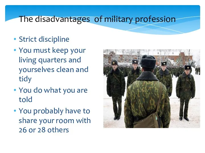 Strict discipline You must keep your living quarters and yourselves clean