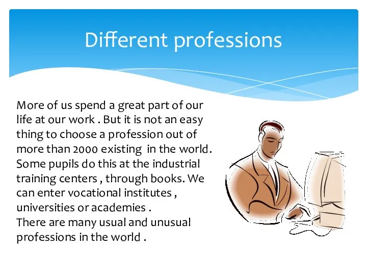 Different professions More of us spend a great part of our