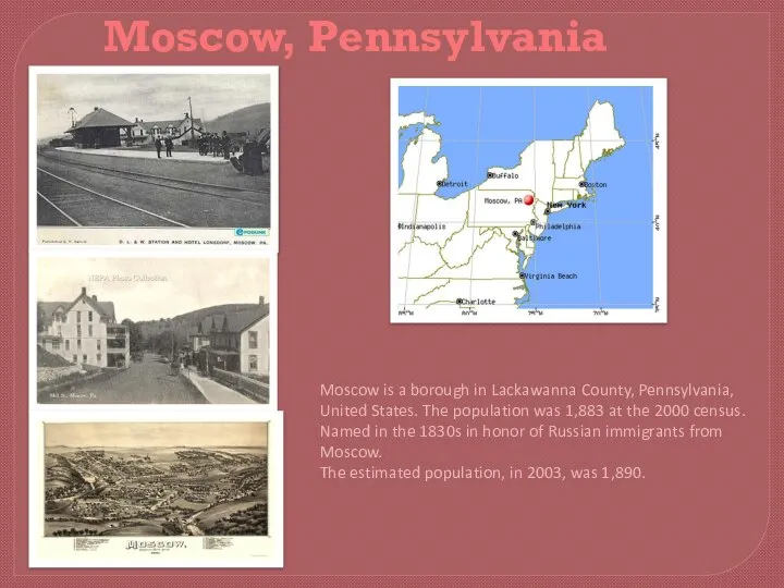 Moscow, Pennsylvania Moscow is a borough in Lackawanna County, Pennsylvania, United