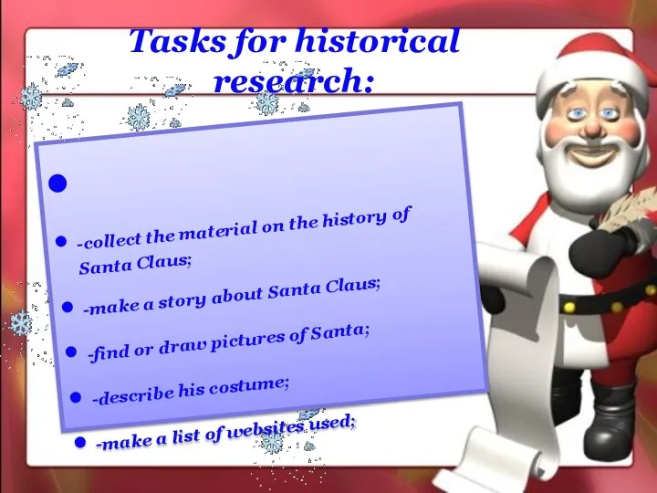 Tasks for historical research: -collect the material on the history of