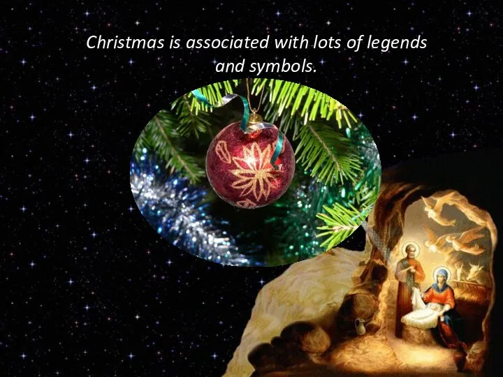 Christmas is associated with lots of legends and symbols.
