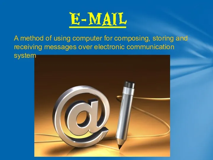 E-mail A method of using computer for composing, storing and receiving messages over electronic communication system