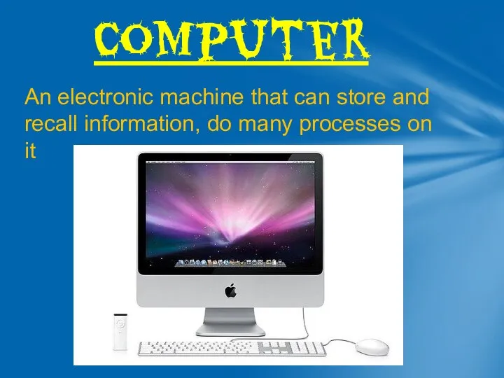 An electronic machine that can store and recall information, do many processes on it Computer