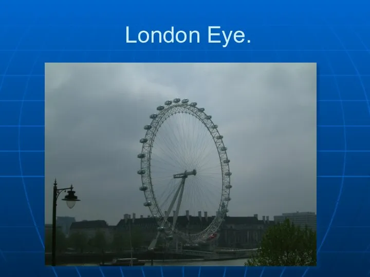 London Eye.