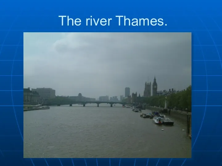 The river Thames.