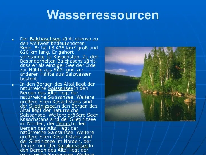 Wasserressourcen Der Balchaschsee zählt ebenso zu den weltweit bedeutendsten Seen. Er