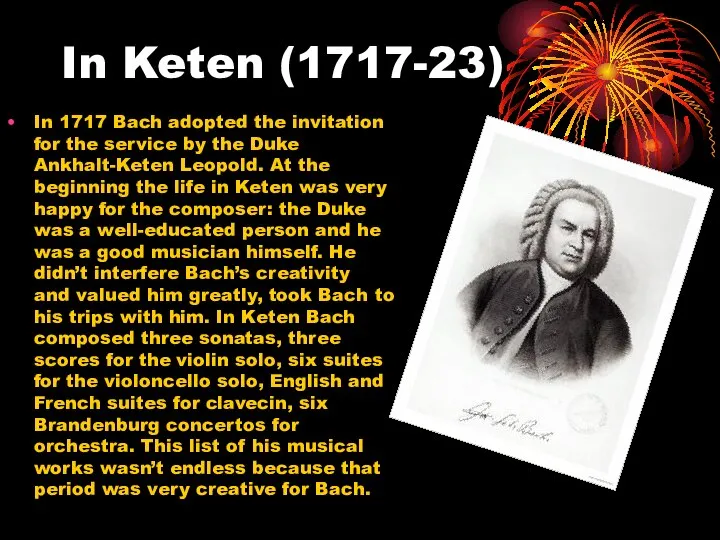 In Keten (1717-23) In 1717 Bach adopted the invitation for the