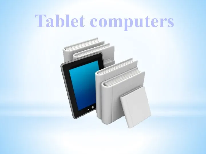 Tablet computers