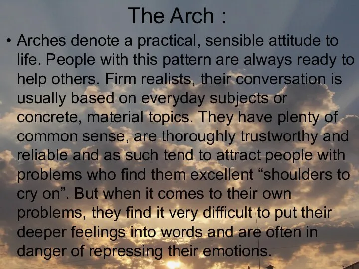 The Arch : Arches denote a practical, sensible attitude to life.