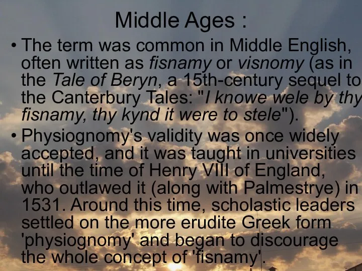 Middle Ages : The term was common in Middle English, often