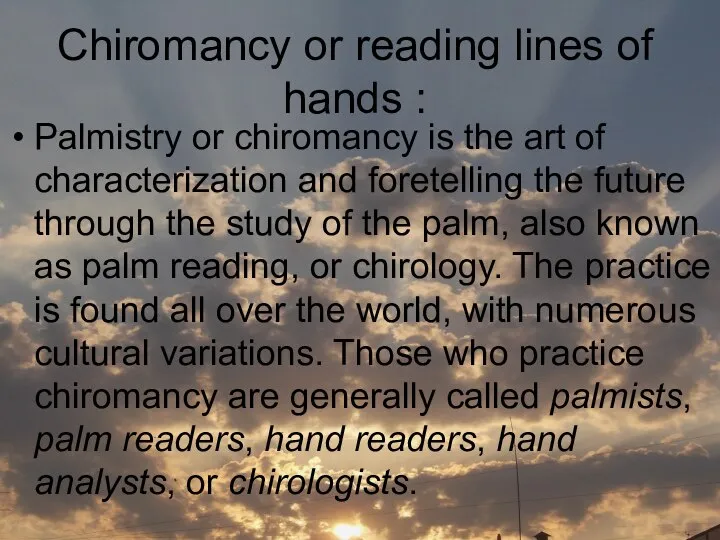 Сhiromancy or reading lines of hands : Palmistry or chiromancy is